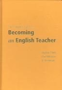 Cover of: The complete guide to becoming an English teacher