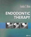 Cover of: Endodontic Therapy | Franklin S. Weine