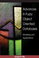 Cover of: Advances in fuzzy object-oriented databases: modeling and applications