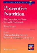 Cover of: Preventive nutrition by edited by Adrianne Bendich and Richard J. Deckelbaum ; foreword by Alfred Sommer.