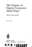 The Origins of Digital Computers: Selected Papers
