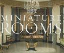 Cover of: Miniature rooms by Art Institute of Chicago.