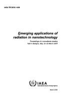 Cover of: Emerging Applications of Radiation in Nanotechnology (Iaea Tecdoc)
