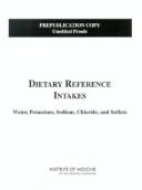 Cover of: Dietary Reference Intakes for Water, Potassium, Sodium, Chloride, and Sulfate by Panel on Dietary Reference Intakes for Electrolytes and Water, Standing Committee on the Scientific Evaluation of Dietary Reference Intakes