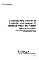 Cover of: Guidelines for prediction of irradiation embrittlement of operating WWER-440 reactor pressure vessels: report prepared within the framework of the coordinated research project.