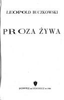 Proza żywa by Leopold Buczkowski