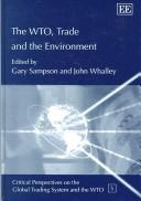 Cover of: The WTO, Trade And the Environment (Critical Perspectives on the Global Trading System and the Wto) by 