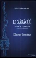 Cover of: xârâcùù: langue de Thio-Canala, Nouvelle-Calédonie : éléments de syntaxe