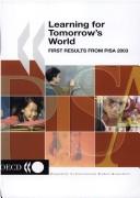 Cover of: Learning For Tomorrow's World: First Results From Pisa 2003 (Programme for International Student Assessment (Pisa))