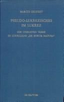 Cover of: Pseudo-Lukrezisches im Lukrez: die unechten Verse in Lukrezens De rerum natura