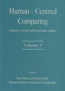 Cover of: Human-Centered Computing: Cognitive, Social, and Ergonomic Aspects, Volume 3 (Human Factors and Ergonomics)