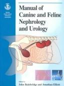 Cover of: BSAVA manual of canine and feline nephrology and urology