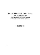 Cover of: Antropología del clima en el mundo hispanoamericano