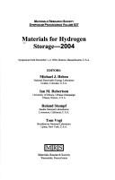 Cover of: Materials for hydrogen storage-2004: symposium held December 1-2, 2004, Boston Massacchusetts, U.S.A.