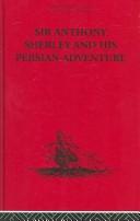 Cover of: Sir Anthony Sherley and his Persian adventure by Sir Anthony Sherley