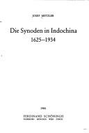 Cover of: Die Synoden in Indochina, 1625-1934 by Josef Metzler