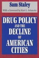 Drug Policy and the Decline of the American City by Sam Staley