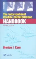 Cover of: The Interventional Cardiac Catheterization Handbook by Morton L. Kern