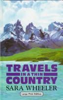 Cover of: Travels in a thin country: a journey through Chile