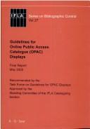 Cover of: Guidelines For Online Public Access Catalogue (OPAC) Displays (IFLA Series on Bibliographic Control 27)