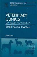 Cover of: Dentistry, An Issue of Veterinary Clinics: Small Animal Practice (The Clinics: Veterinary Medicine) by Steven E. Holmstrom