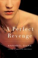 Cover of: A Perfect Revenge by Annabel Dilke
