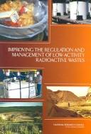 Improving the Regulation and Management of Low-Activity Radioactive Wastes by National Research Council (US)