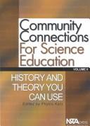 Cover of: Community Connections for Science Education: History and Theory You Can Use