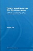 Cover of: Britain, America and the war debt controversy: the economic diplomacy of an unspecial relationship, 1917-1941