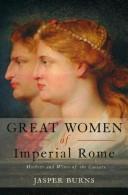 Cover of: Great women of Imperial Rome: mothers and wives of the Caesars