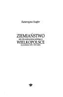 Ziemiaństwo jako elita społeczeństwa polskiego w Wielkopolsce na przełomie XIX i XX wieku by Katarzyna Szafer