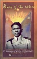 Cover of: Diary of the War : WWII Memoirs of Lt. Col. Anastacio Campo