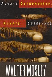 Always outnumbered, always outgunned by Walter Mosley