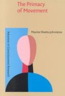 Cover of: The Primacy of Movement (Advances in Consciousness Research) by Maxime Sheets-Johnstone