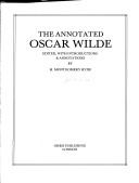 Cover of: The annotated Oscar Wilde by Oscar Wilde