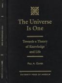 Cover of: universe is one | Paul A. Olivier