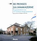 Cover of: De Prinses Julianakazerne: de geschiedenis van een markant Haags bouwwerk