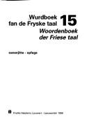 Cover of: Wurdboek fan de Fryske taal = by [eindredacteur K.F. van der Veen ; redacteuren R. de Boer...et al.]. 15, oansnjitte-opfege.