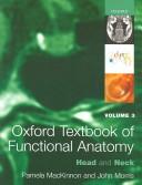 Cover of: Oxford textbook of functional anatomy by Pamela C. B. MacKinnon, Pamela MacKinnon, John Morris, John F. Morris, Pamela C. B. MacKinnon