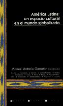 Cover of: América Latina: un espacio cultural en el mundo globalizado , dabates y perspectivas