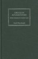 Cover of: Drugs in Afghanistan: Opium, Outlaws and Scorpion Tales