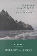 Cover of: Paddy Madigan: an Irish idyll : a novel / by Herbert A. Kenny.