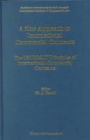 Cover of: new approach to international commercial contracts: the UNIDROIT principles of interntional commercial contracts : XVth International Congress of Comparative Law, Bristol, 26 July-1 August 1998