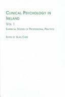 Cover of: Clinical Psychology in Ireland: Empirical Studies of Professional Practice (Studies in Health and Human Services)
