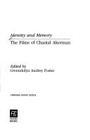 Cover of: Identity and memory: the films of Chantal Akerman