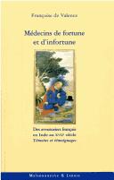 Cover of: Médecins de fortune et d'infortune by Françoise de Valence