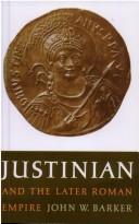 Cover of: Justinian and the Later Roman Empire by John W. Barker