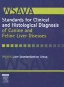 Cover of: WSAVA Standards for Clinical and Histological Diagnosis of Canine and Feline Liver Diseases