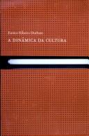 Cover of: A dinâmica da cultura by Eunice Ribeiro Durham