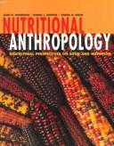 Cover of: Nutritional Anthropology by Alan H. Goodman, Darna L Dufour, Gretel H. Pelto